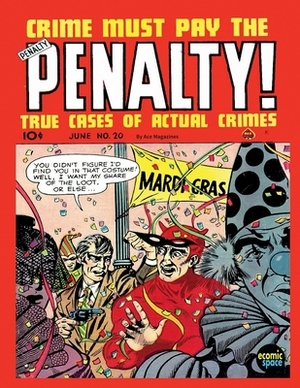 Crime Must Pay the Penalty #20 by Junior Books Inc, Ace Magazines