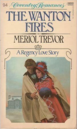 The Wanton Fires by Meriol Trevor