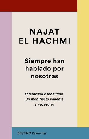 Siempre han hablado por nosotras by Najat El Hachmi