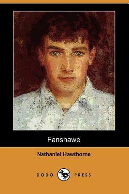 Fanshawe (Dodo Press) by Nathaniel Hawthorne