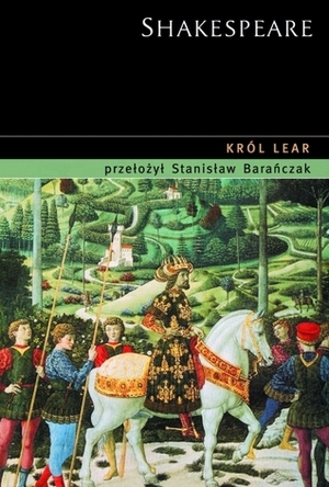 Król Lear by Stanisław Barańczak, William Shakespeare