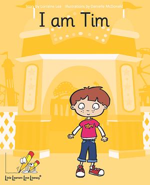 I am Tim by Lorraine Lea, Danielle McDonald