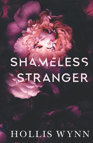 Shameless Stranger: A Hero Club Novel by Hollis Wynn, Hollis Wynn