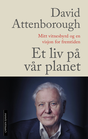 Et liv på vår planet : mitt vitnesbyrd og en visjon for fremtiden by David Attenborough, Jonnie Hughes