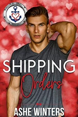 Shipping Orders by Ashe Winters