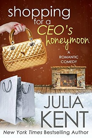 Shopping for a CEO's Honeymoon by Julia Kent