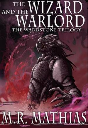 The Wizard and the Warlord by M.R. Mathias