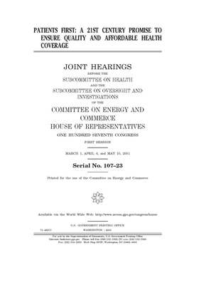 Patients first: a 21st century promise to ensure quality and affordable health coverage by United S. Congress, Committee on Energy and Commerc (house), United States House of Representatives