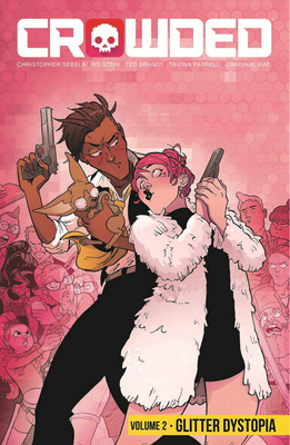 Crowded, Vol. 2: Glitter Dystopia by Christopher Sebela