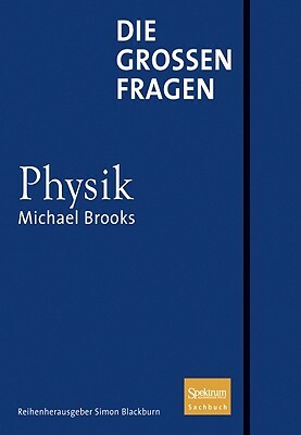 Die Großen Fragen - Physik by Michael Brooks