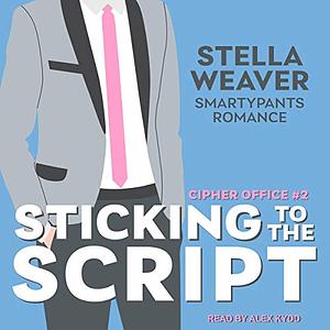 Sticking to the Script by Stella Weaver