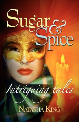 Sugar & Spice by Natasha King