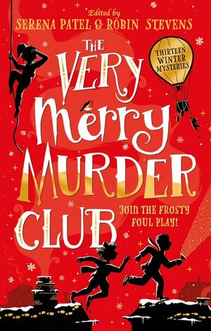 The Very Merry Murder Club by Robin Stevens, Serena Patel