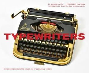 Typewriters: Iconic Machines from the Golden Age of Mechanical Writing (Writers Books, Gifts for Writers, Old-School Typewriters) by Anthony Casillo, Tom Hanks, Bruce Curtis