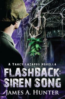 Flashback: Siren Song: A Yancy Lazarus Novella by James a. Hunter