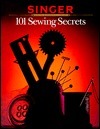 Singer 101 Sewing Secrets by Singer Sewing Company