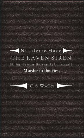Filling the Afterlife from the Underworld: Murder in the First by C.S. Woolley