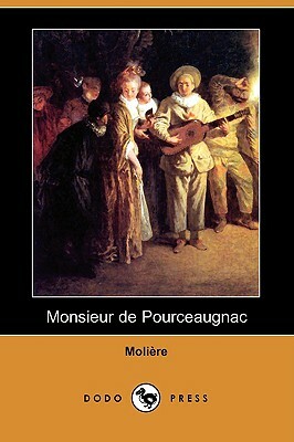 Monsieur de Pourceaugnac (Dodo Press) by Molière