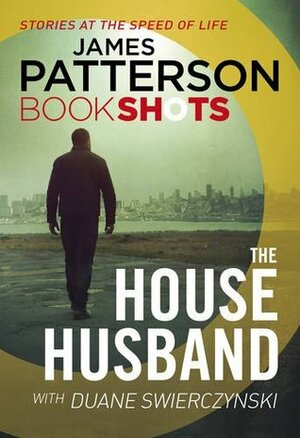 The House Husband by James Patterson