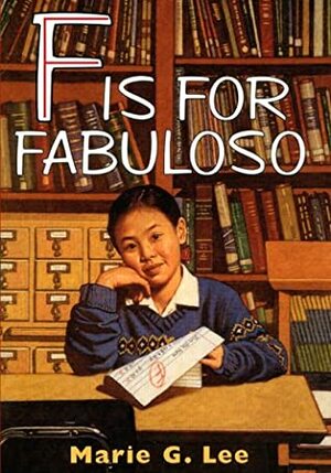 F Is For Fabuloso by Marie Myung-Ok Lee (Marie G. Lee)