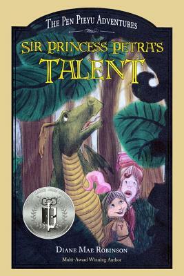 Sir Princess Petra's Talent: Book 2 in the International-Award-Winning Children's Fantasy Series by Diane Mae Robinson