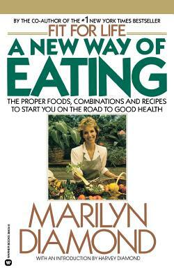 A New Way of Eating from the Fit for Life Kitchen by Marilyn Diamond