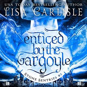 Enticed by the Gargoyle by Lisa Carlisle