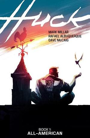 Huck, Book 1: All-American by Mark Millar, Mark Millar