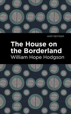 The House on the Borderland by William Hope Hodgson