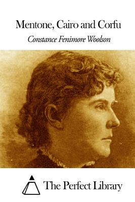 Mentone, Cairo, and Corfu by Constance Fenimore Woolson