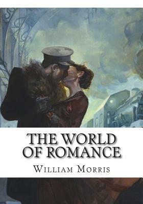 The World of Romance by William Morris