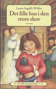 Det lille hus i den store skov by Laura Ingalls Wilder