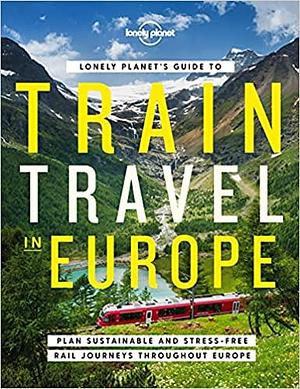 Treinreizen in Europa  by Richard I'Anson, Lonely Planet