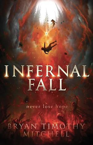 Infernal Fall by Bryan Timothy Mitchell