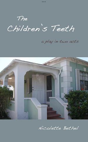 The Children's Teeth by Nicolette Bethel