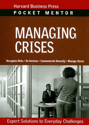 Managing Crises: Expert Solutions to Everyday Challenges by 