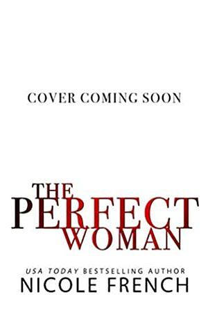 The Perfect Woman by Nicole French