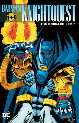 Batman: Knightquest: The Crusade Vol. 2 by Chuck Dixon