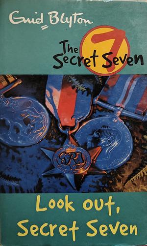 Look out, Secret Seven by Enid Blyton