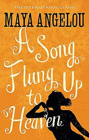 A Song Flung Up to Heaven by Maya Angelou