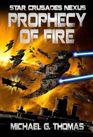 Prophecy of Fire by Michael G. Thomas