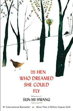 The Hen Who Dreamed She Could Fly by Sun-mi Hwang