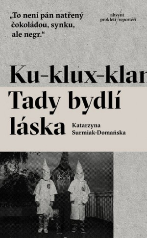 Ku-klux-klan. Tady bydlí láska by Katarzyna Surmiak-Domańska