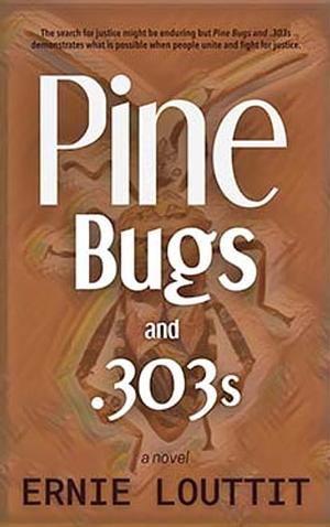 Pine Bugs and .303s by Ernie Louttit