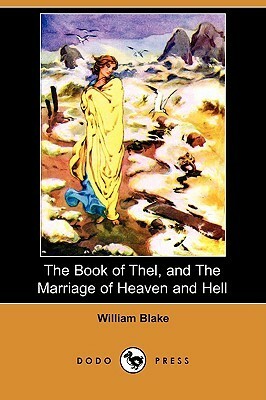 The Book of Thel, and the Marriage of Heaven and Hell by William Blake