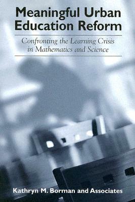 Meaningful Urban Education Reform: Confronting the Learning Crisis in Mathematics and Science by 