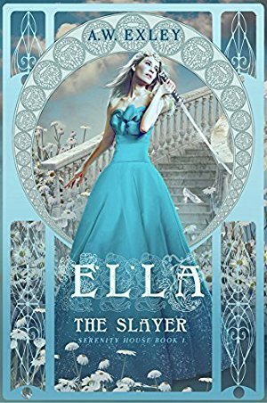 Ella, The Slayer by A.W. Exley
