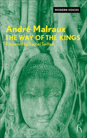 The Way of the Kings by Howard Curtis, André Malraux, Rachel Seiffert