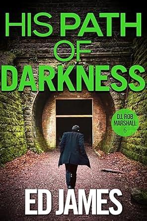 His Path of Darkness (DI Rob Marshall Scottish Borders Police Mysteries Book 6) by Ed james