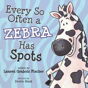 Every So Often A Zebra Has Spots by Lauren Grabois Fischer